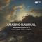 "Amazing Classical" - Mozart: Piano Concerto No. 21, Barber's Adagio, Mahler's Adagietto专辑