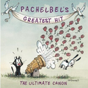 Pachelbel's Greatest Hit: The Ultimate Canon专辑