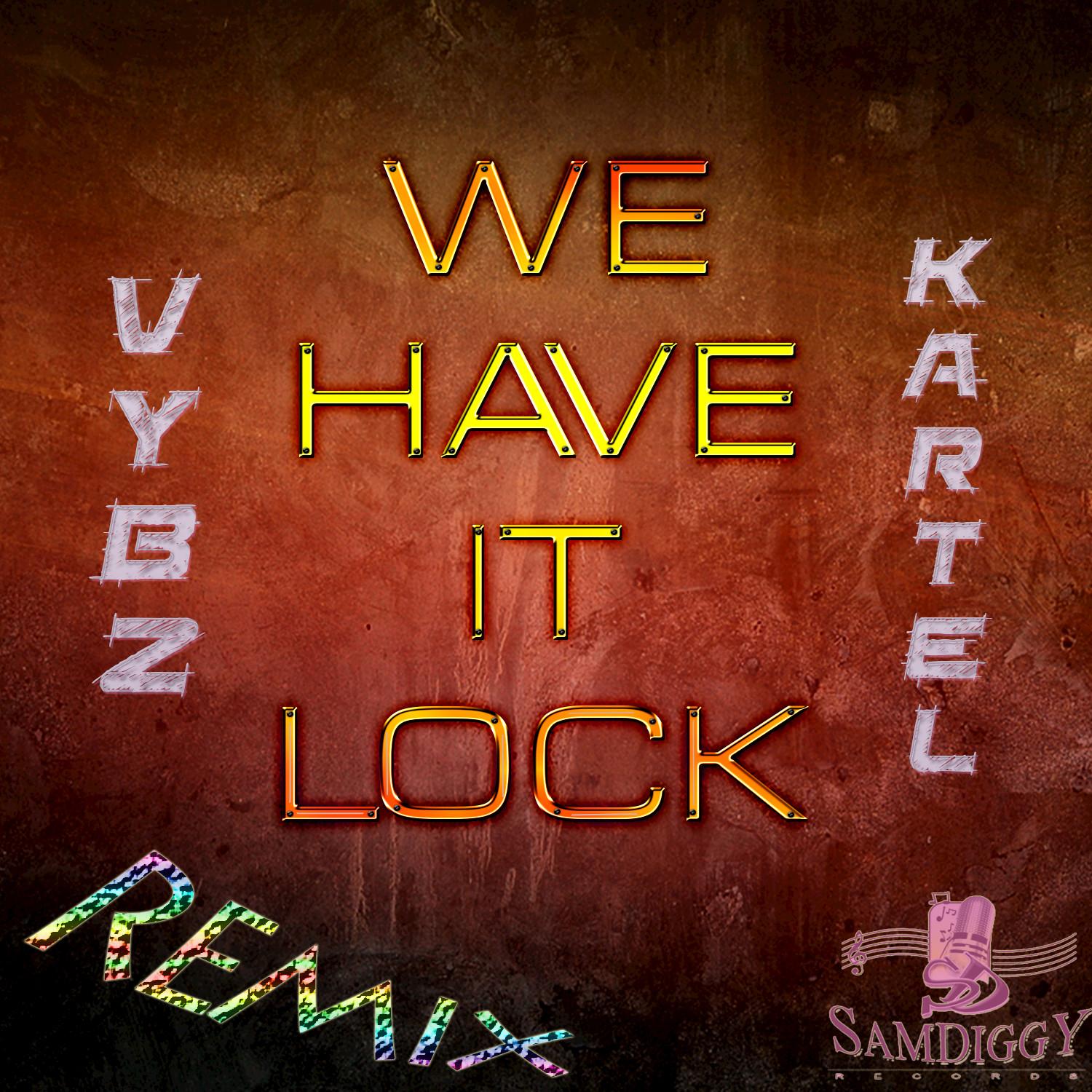 We Have It Lock (Remix) - Single
