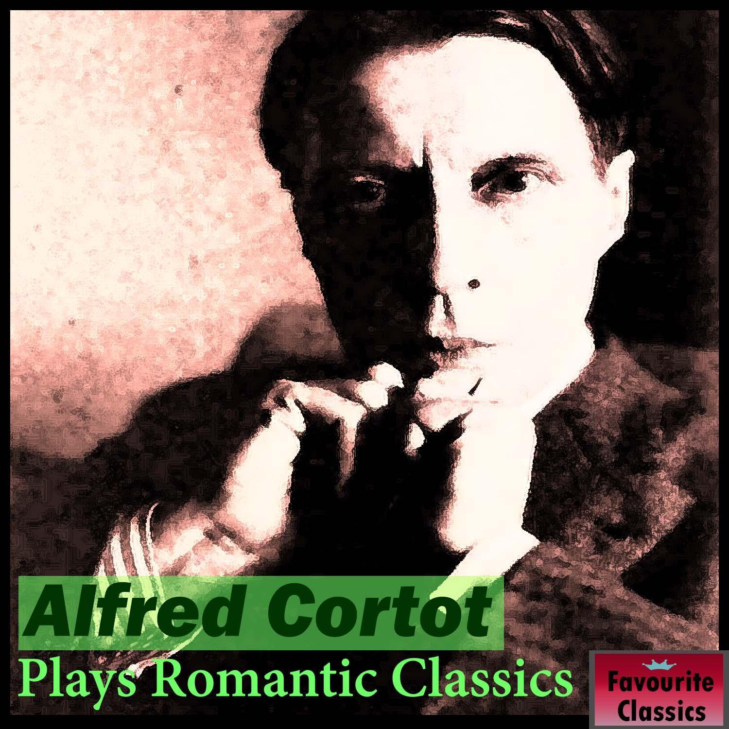 Alfred Cortot Plays Romantic Classics