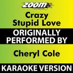 Crazy Stupid Love (Karaoke Version) [Originally Performed By Cheryl Cole]专辑