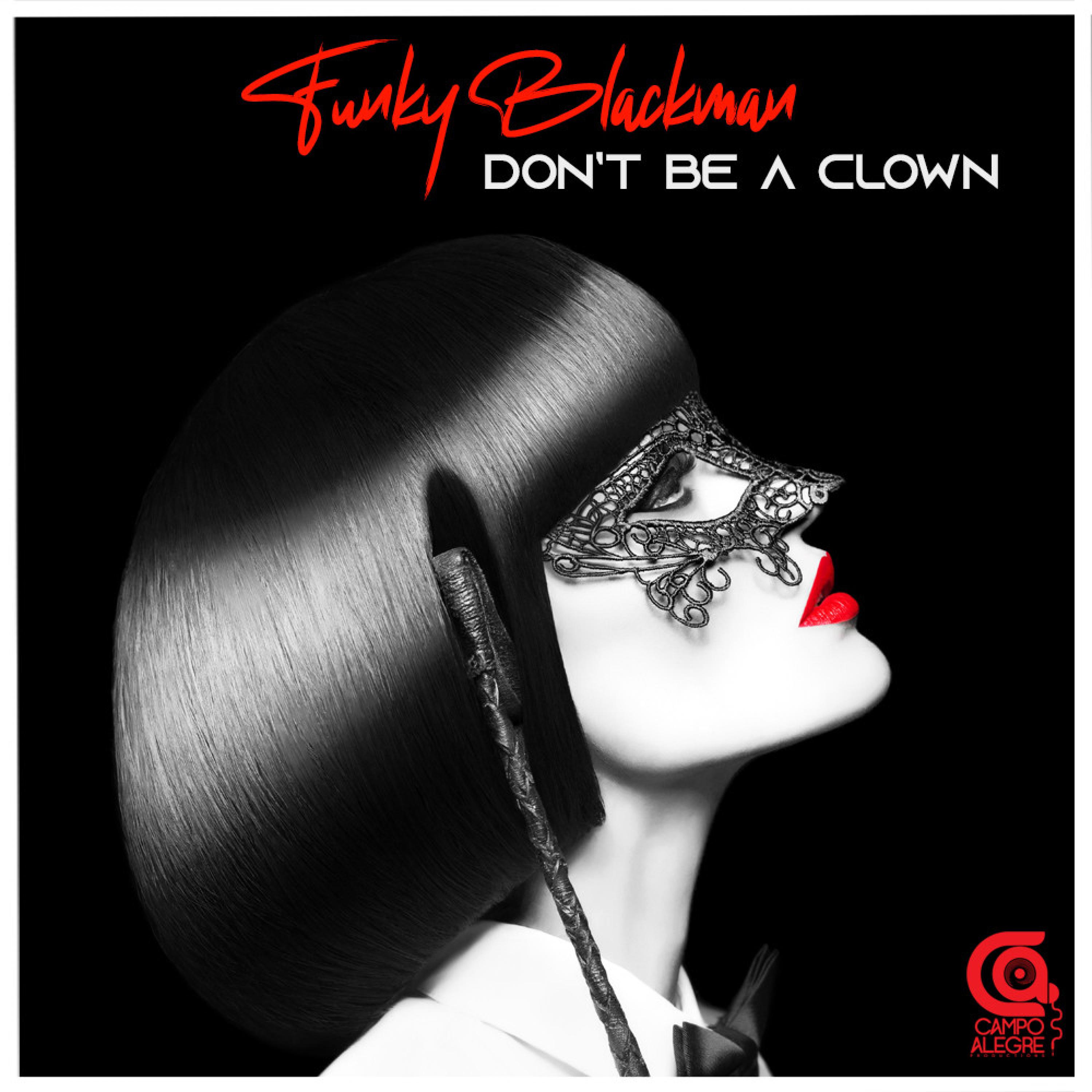 Funky Blackman - Don’t Be A Clown (Dark Dubby Dub)