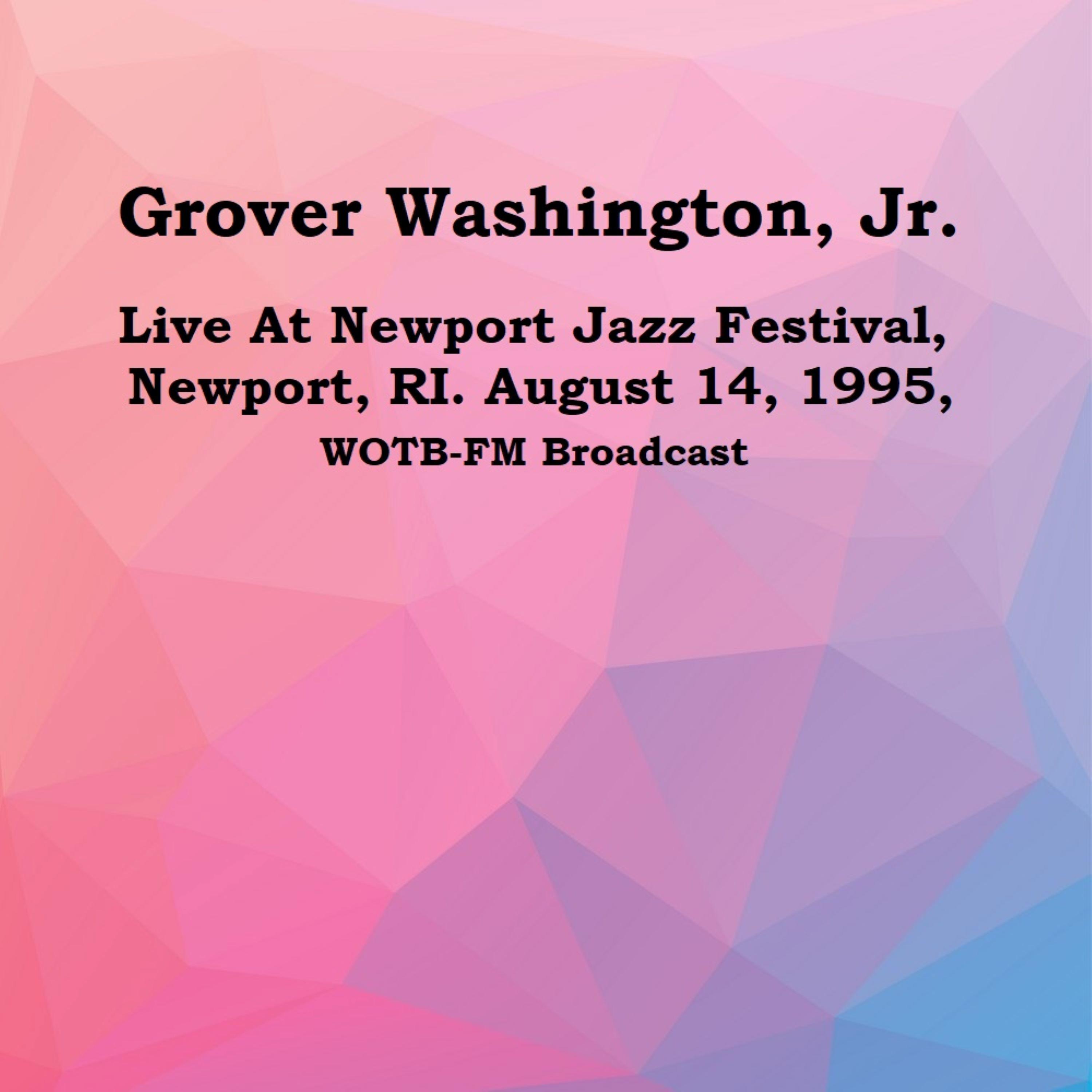 Live At Newport Jazz Festival, Newport, RI. August 14th 1995, WOTB-FM Broadcast (Remastered)