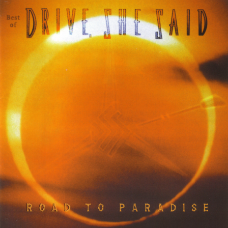 Road to Paradise (Best of Drive, She Said)
