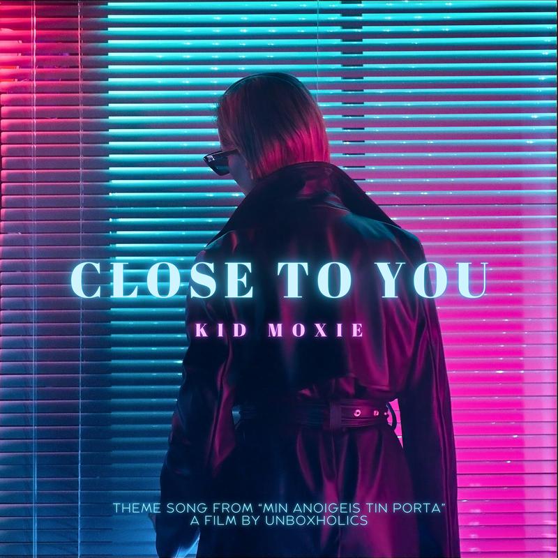 Kid Moxie - Close To You (Extended Version)