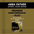Premiere Performance Plus: Abba Father