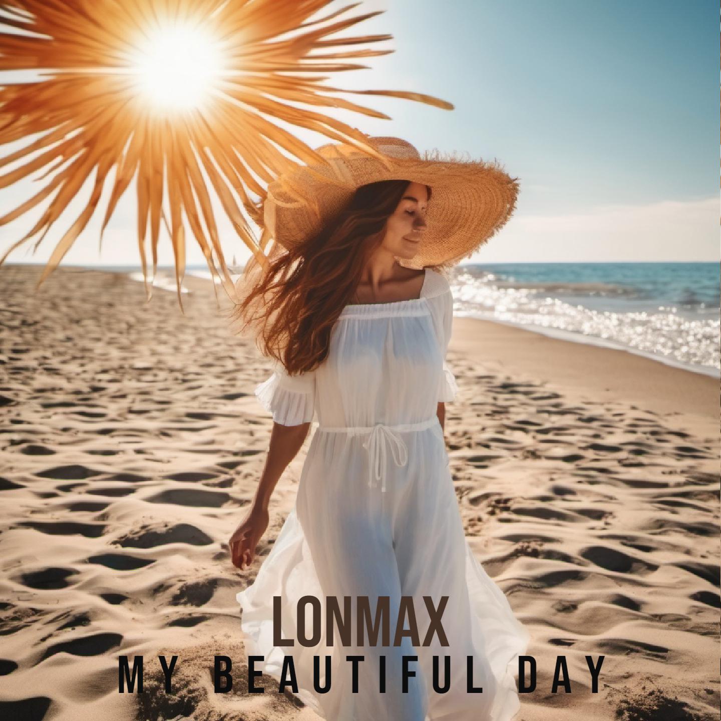 Lonmax - My Beautiful Day (No Drum Mix)
