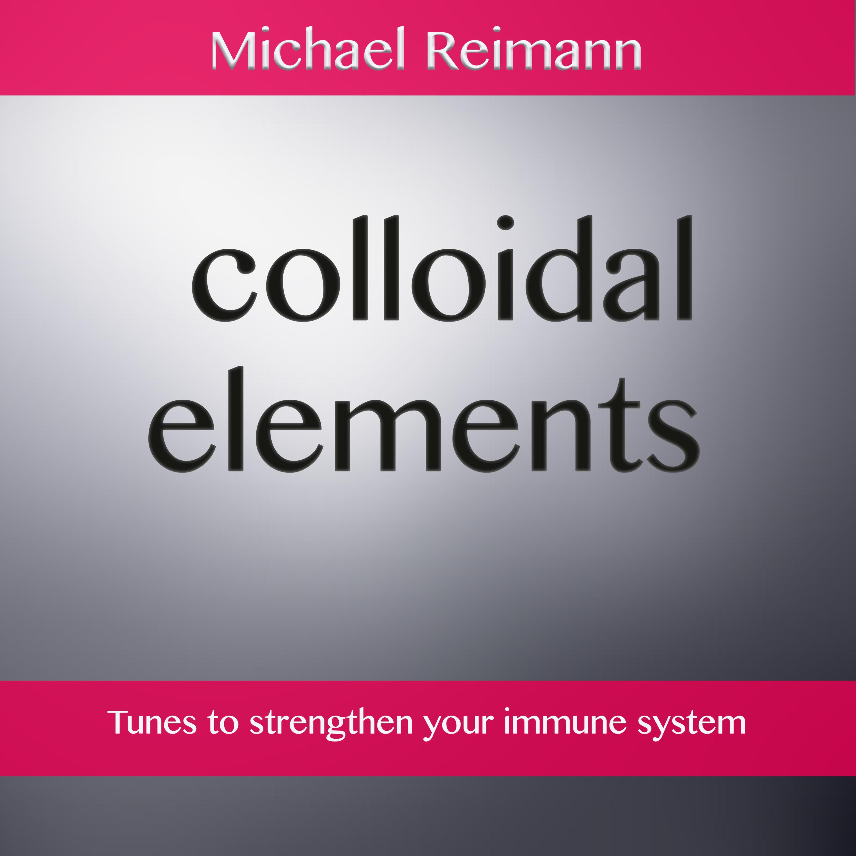 Colloidal Elements (Tunes to Strengthen Your Immune System)