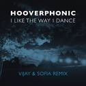 I Like the Way I Dance (Vijay & Sofia Remix)专辑