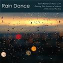 Rain Dance - Best Meditation Music with Relaxing Rain Sounds of Nature, White Noise Machine专辑