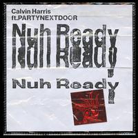 Calvin Harris Ft. Partynextdoor - Nuh Ready Nuh Ready (instrumental)