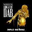 Look At My Dab (Diplo & Bad Royale Remix)
