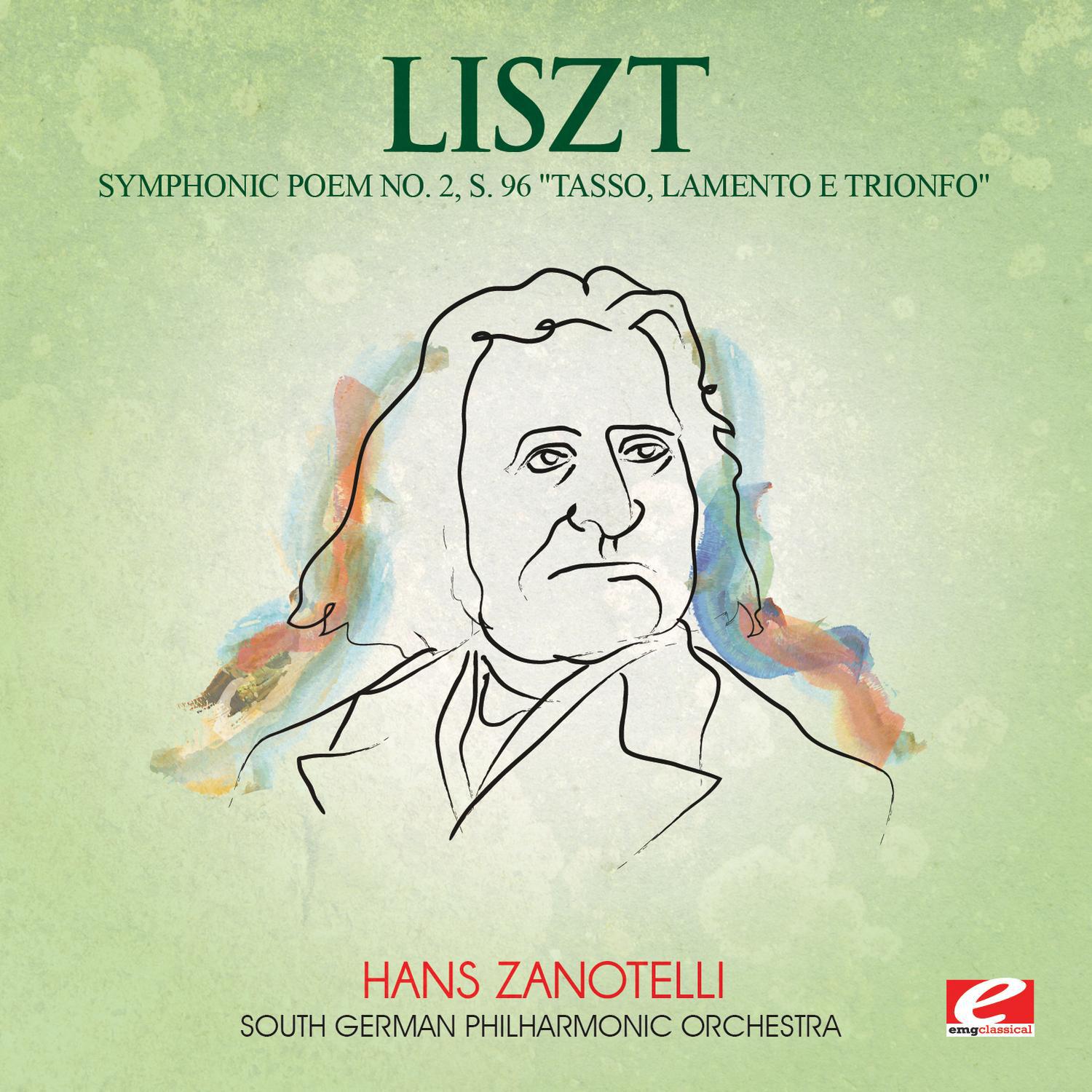 Liszt: Symphonic Poem No. 2, S. 96 "Tasso, Lamento e Trionfo" (Digitally Remastered)专辑