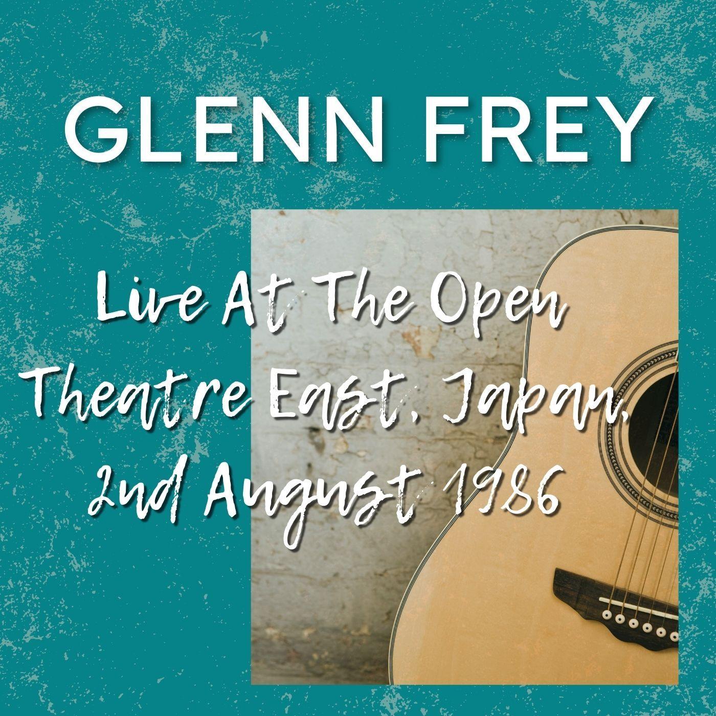 Glenn Frey Live At The Open Theatre East, Japan, 2nd August 1986