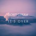 Don't Dream It's Over