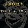 J Money - FOD Presents J Money: Tangled (Remix)