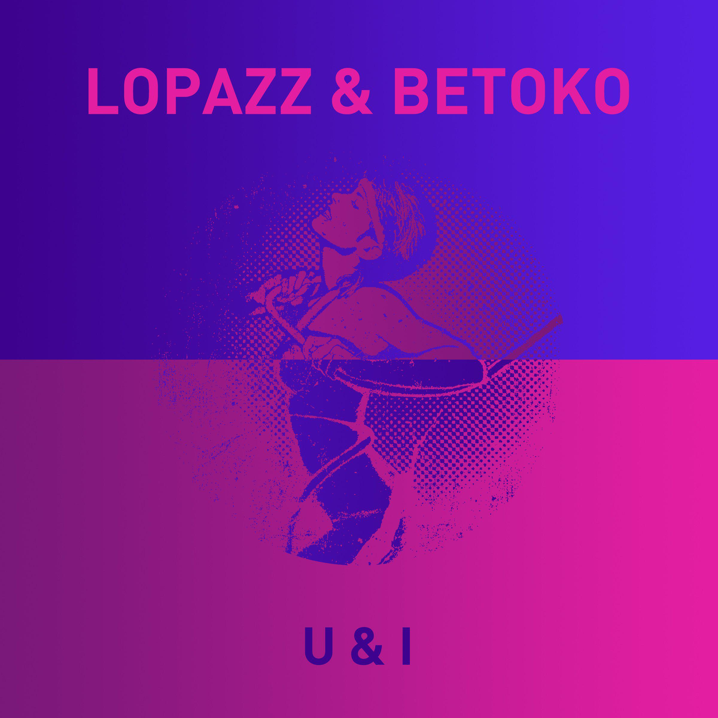 Lopazz - U&I (Betoko Remix)