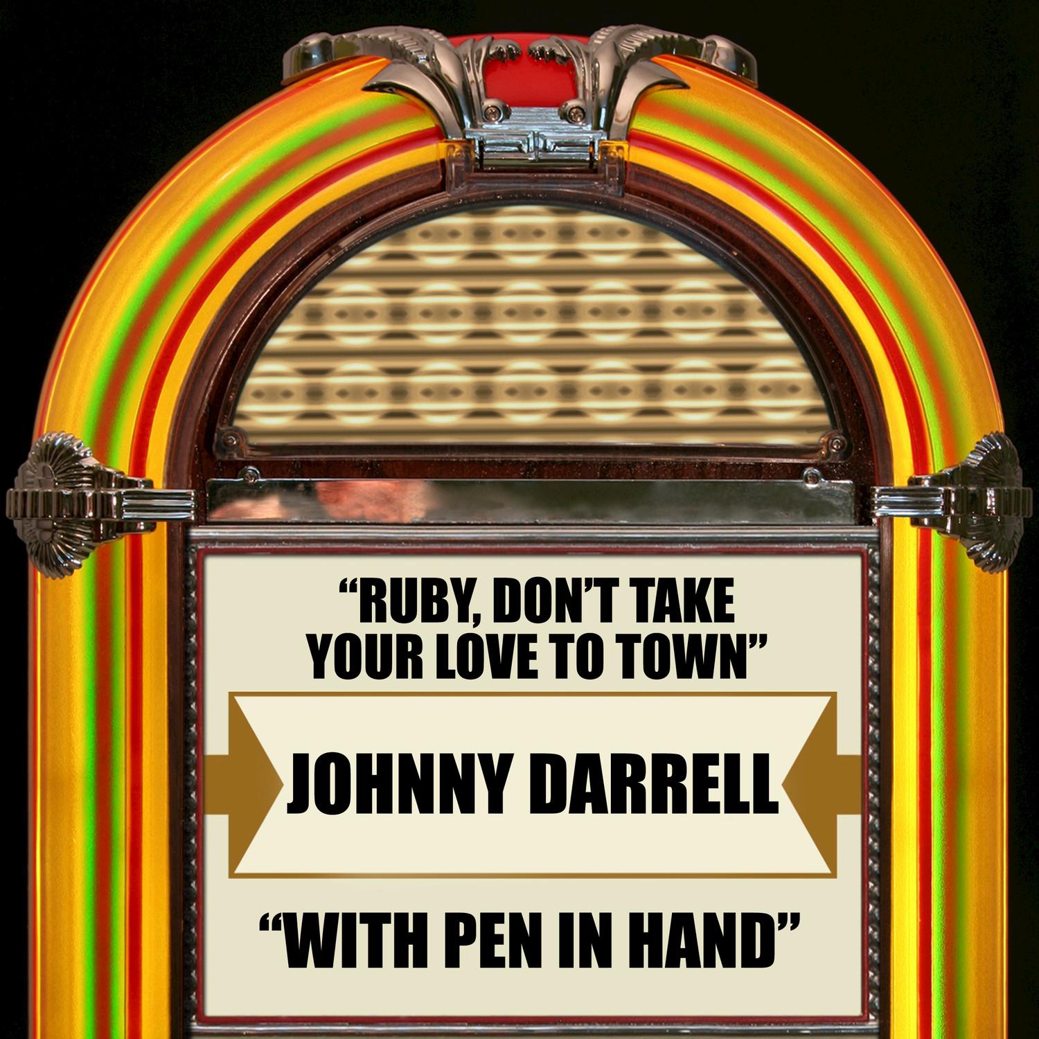 Ruby, Don't Take Your Love to Town / With Pen in Hand