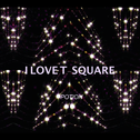 I Love T-Square专辑