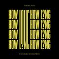 How Long (EDX's Dubai Skyline Remix)