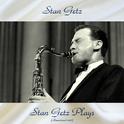 Stan Getz Plays (Remastered 2018)专辑