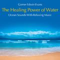 The Healing Power of Water: Ocean Sounds with Relaxing Music