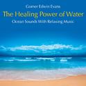 The Healing Power of Water: Ocean Sounds with Relaxing Music专辑