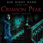 Red Right Hand (From The "Crimson Peak" Movie Trailer)