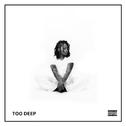 Too Deep专辑