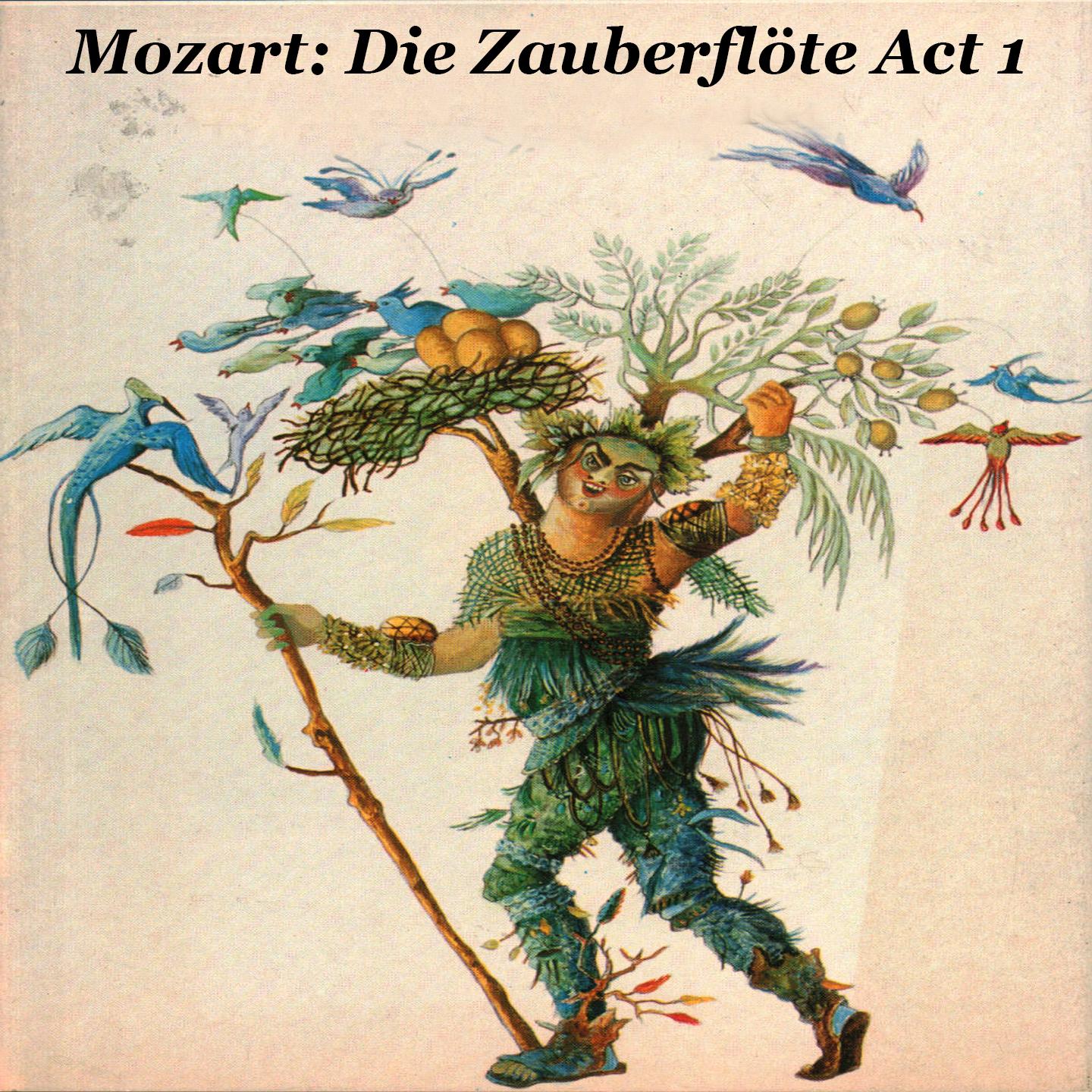 Mozart: Die Zauberflöte Act 1