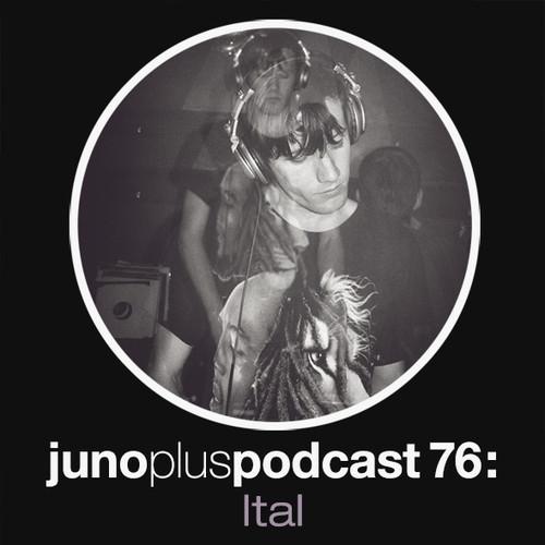Juno Plus Podcast 76: Ital