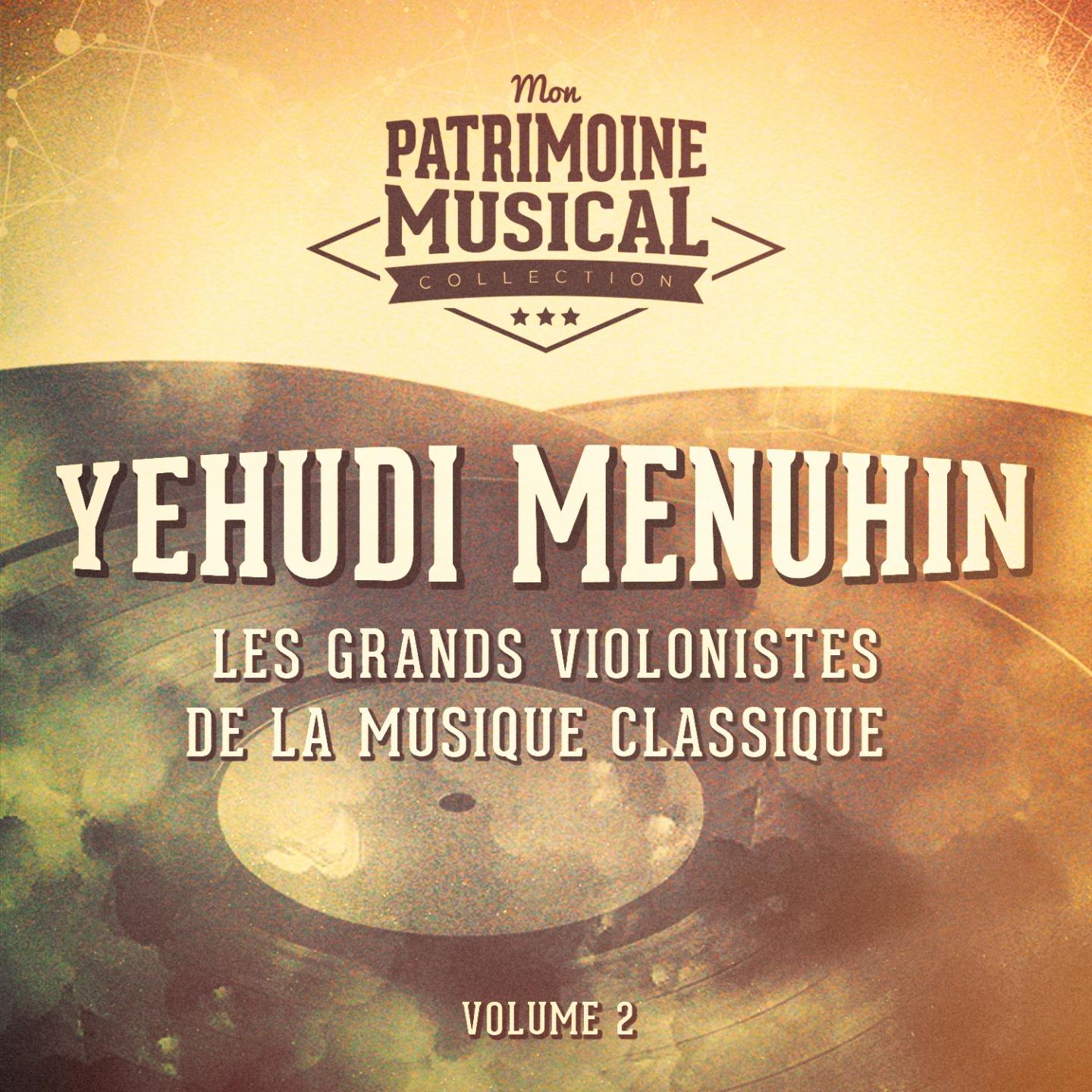 Les grands violonistes de la musique classique : Yehudi Menuhin, Vol. 2专辑