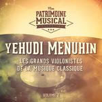 Les grands violonistes de la musique classique : Yehudi Menuhin, Vol. 2专辑