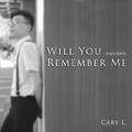 Will You Remember Me