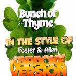 Bunch of Thyme (In the Style of Foster & Allen) [Karaoke Version] - Single专辑