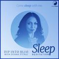 Dip into Bliss - Sleep Beditation