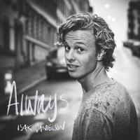 Isak Danielson - Always (Ur Instrumental) 无和声伴奏