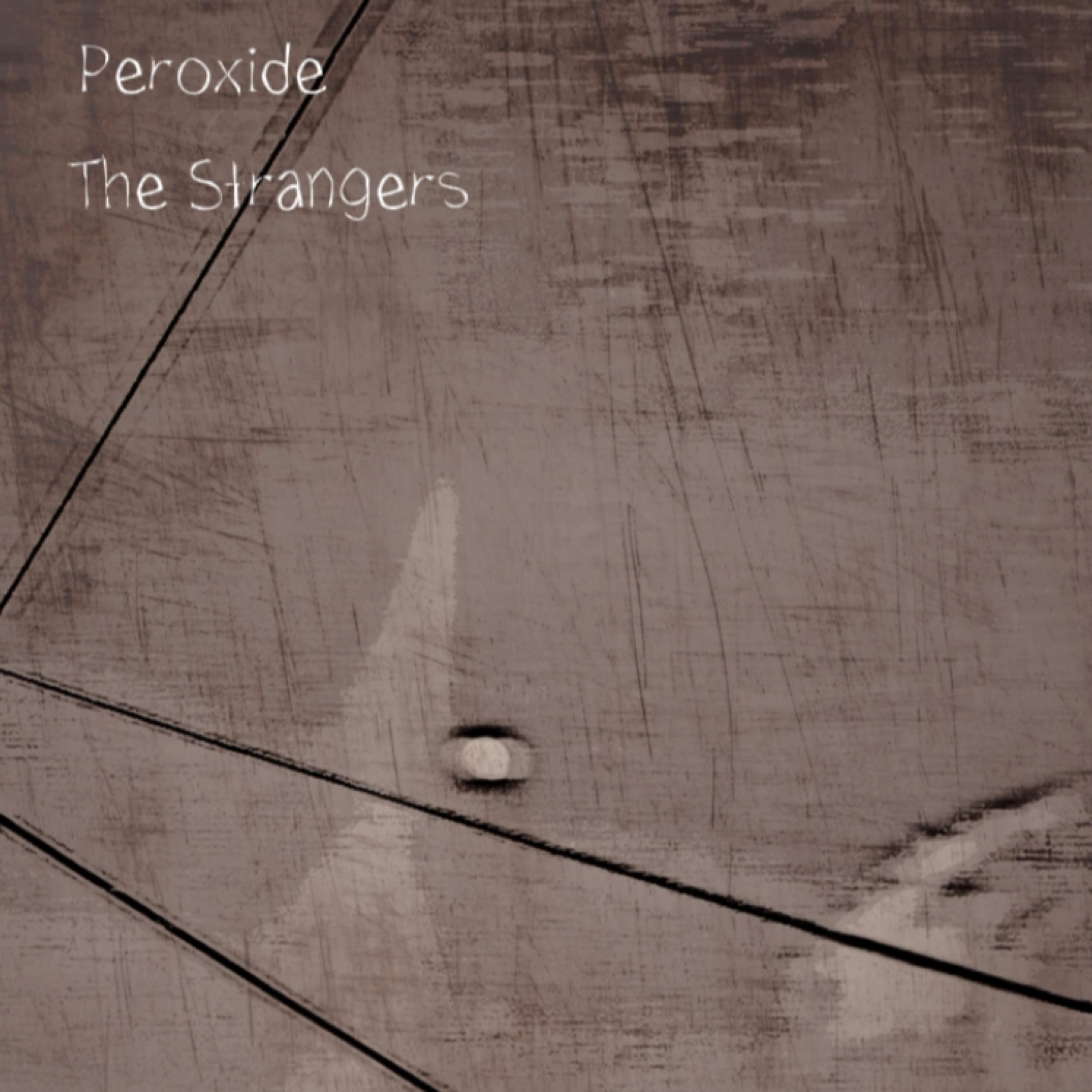 The Strangers - Peroxide