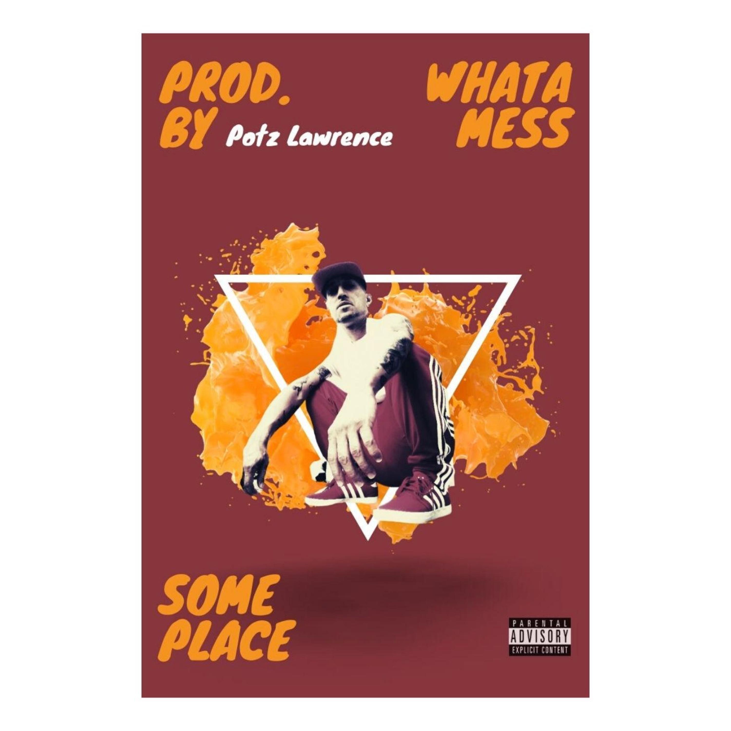 Whata Mess - Some Place