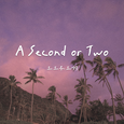 A Second or Two