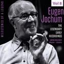 Milestones of a Legend: The Legendary Early Recordings – Eugen Jochum, Vol. 8专辑