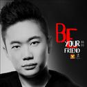 Be Your Friend专辑