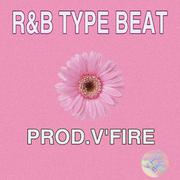 R&B TYPE BEAT(PROD.V'fire)