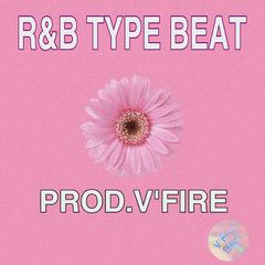 R&B TYPE BEAT(PROD.V'fire)