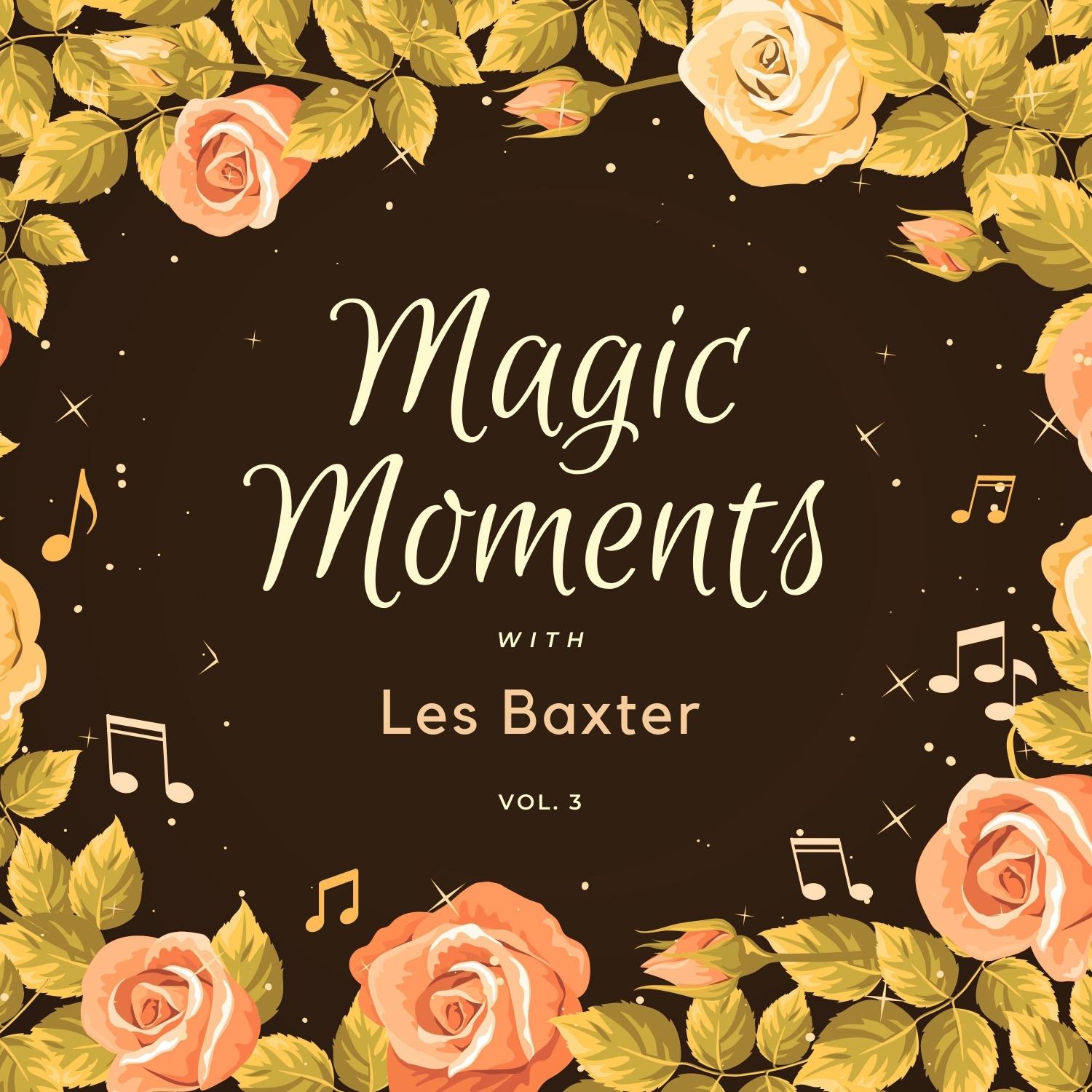 Magic Moments with Les Baxter, Vol. 3
