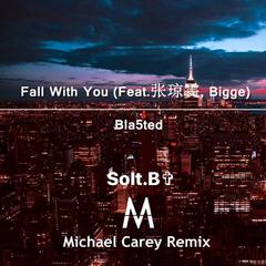 Michael Carey-Fall With You - feat.张琼雯，Bigger ( Hard Dance Mix)（碧姐 Remix）