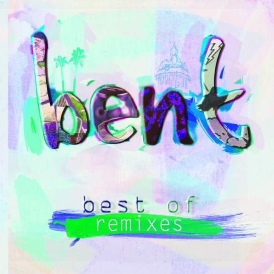 Best of Bent Remixes