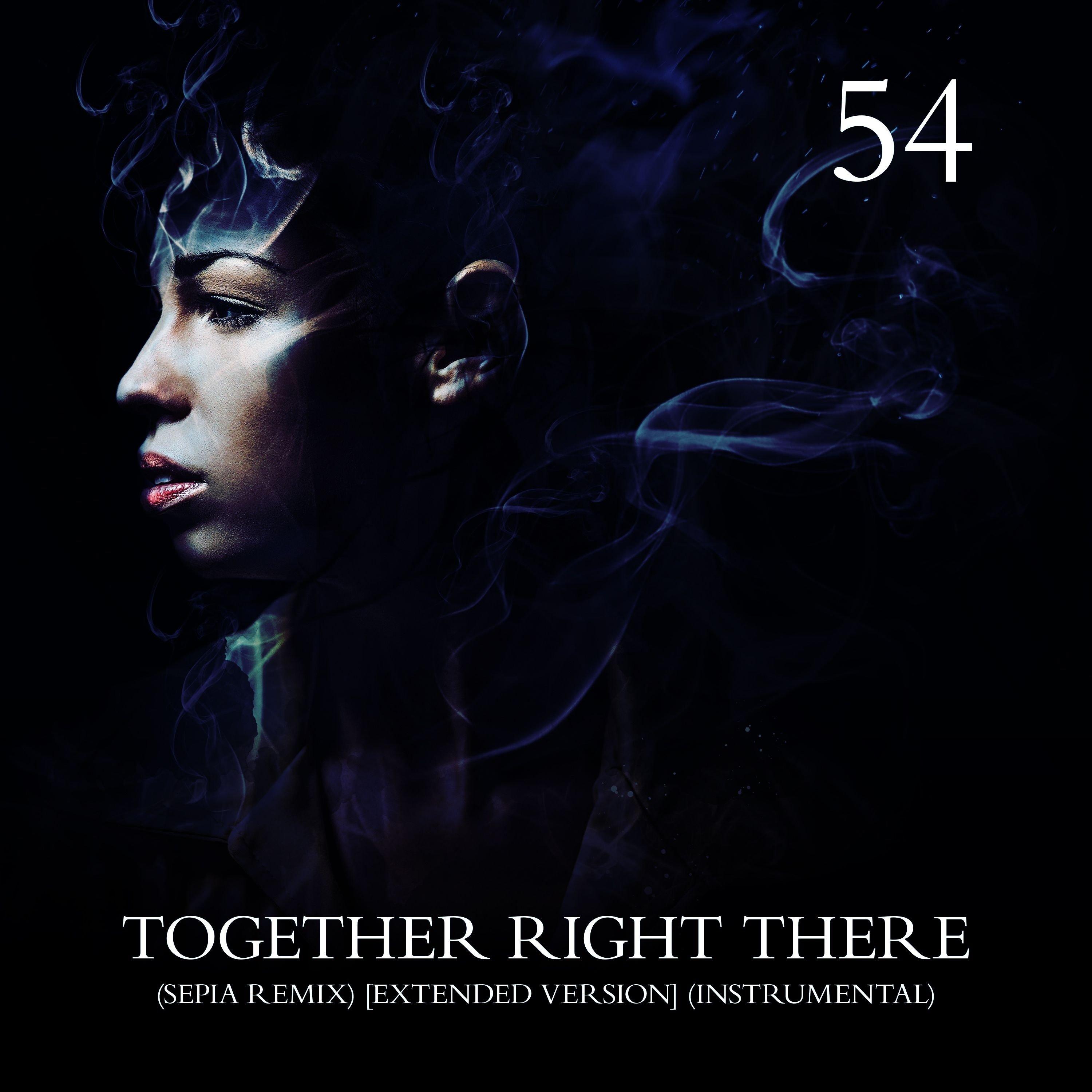 Together Right There (Sepia Extended Instrumental Remix)