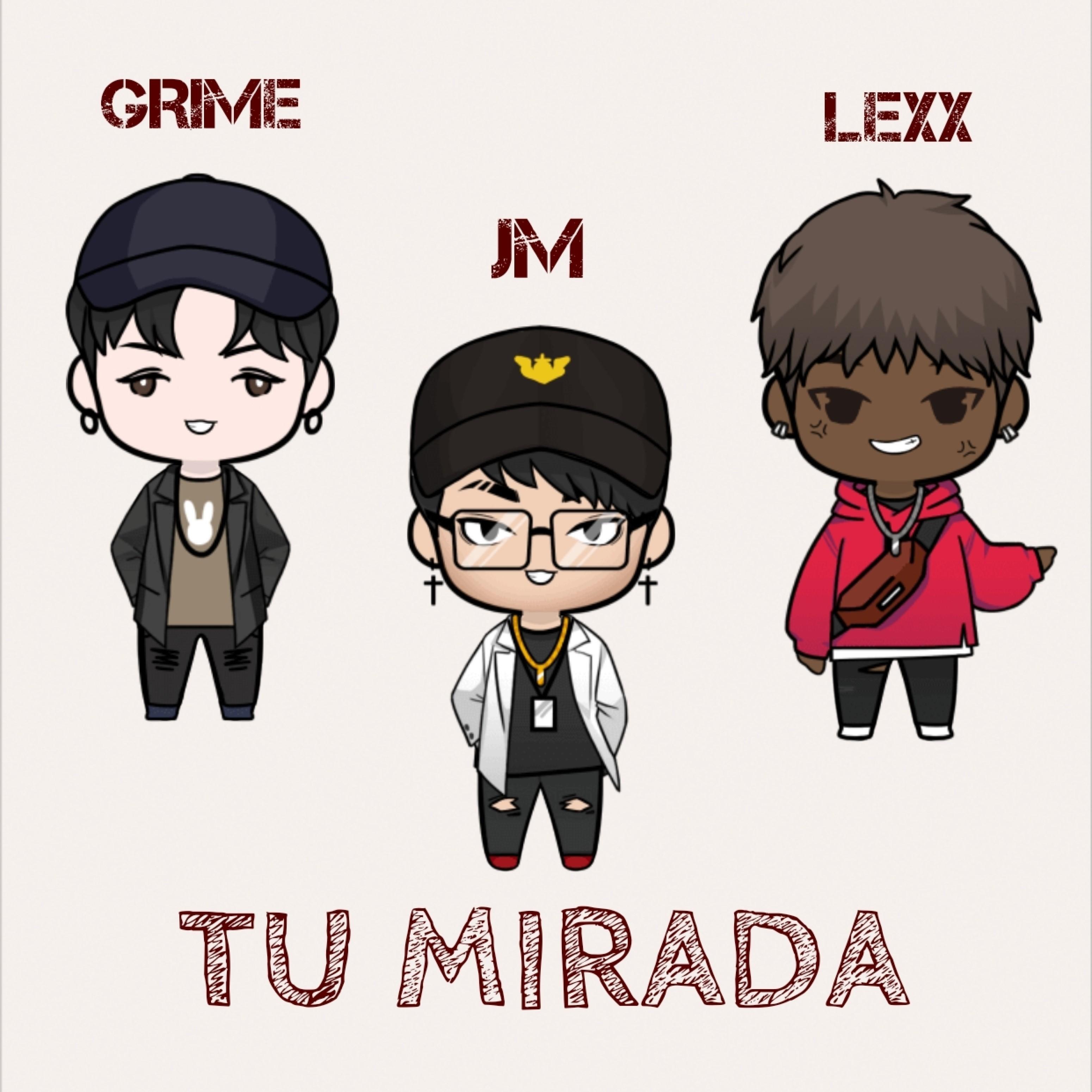 Tu Mirada (feat. Grime, Lexx.)
