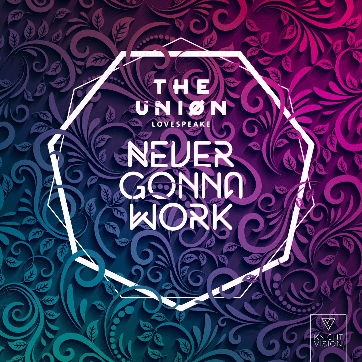 The Uniøn - Never Gonna Work